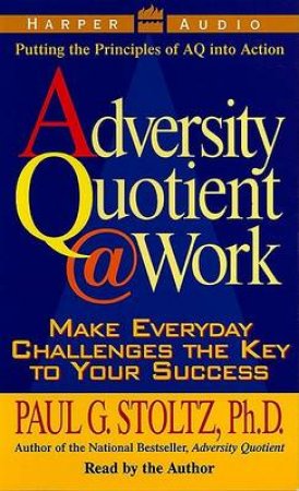 The Adversity Quotient @ Work - Cassette by Paul G Stoltz