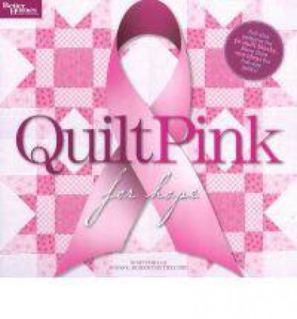 Quilt Pink for Hope: Better Homes and Gardens by BETTER HOMES AND GARDENS