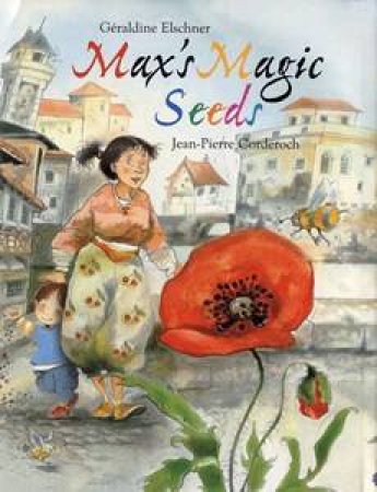 Max's Magic Seeds by Geraldine Elschner