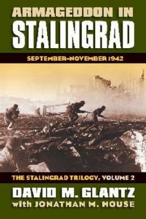 Armageddon in Stalingrad by David M. Glantz & Jonathan M. House