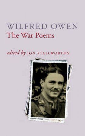 War Poems Of Wilfred Owen by Wilfred Owen