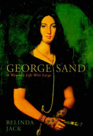 George Sand by Belinda Jack