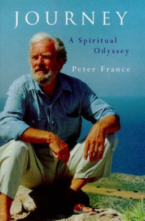 Journey: A Spiritual Odyssey by Peter France