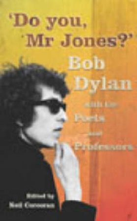 Do You, Mr Jones?: Bob Dylan With The Poets And Professors by Neil Corcoran