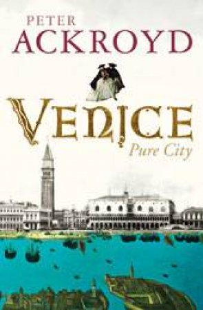 Venice by Peter Ackroyd