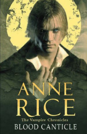 Blood Canticles by Anne Rice