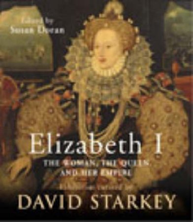 Elizabeth: Woman, Queen And Empire by Susan Doran & David Starkey