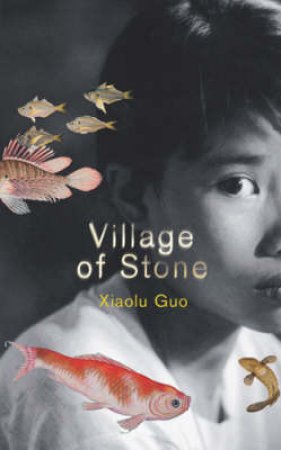 Village Of Stone by Xiaolu Guo