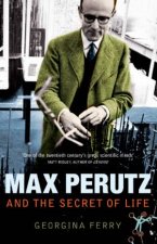 Max Perutz And The Secret Of Life