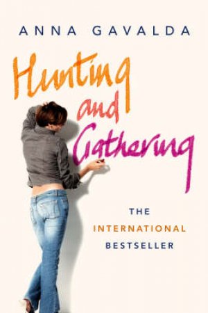 Hunting And Gathering by Anna Gavalda