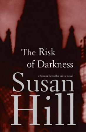 The Risk Of Darkness by Susan Hill