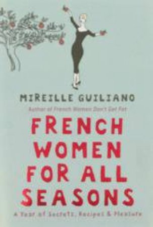 French Women For All Seasons by Mireille Guiliano
