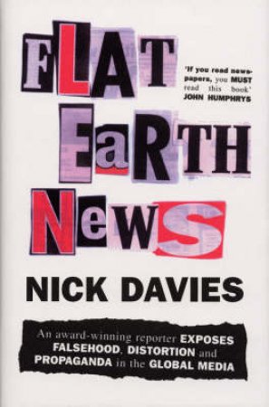 Flat Earth News by Nick Davies