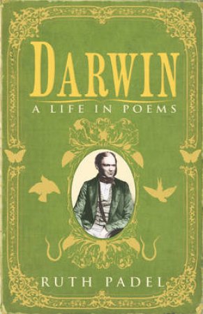 Darwin: A Life in Poems by Ruth Padel