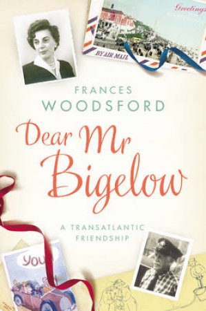 Dear Mr Bigelow by Frances Woodsford