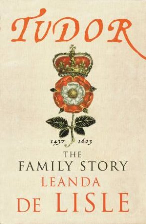 Tudor by Leanda de Lisle