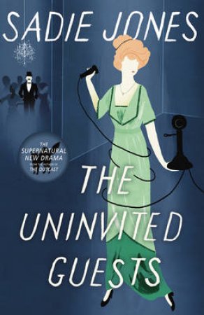 The Uninvited Guests by Sadie Jones