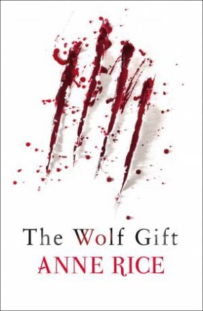 The Wolf Gift by Anne Rice