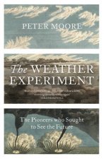 Weather Experiment The The Pioneers who Sought to see the Future