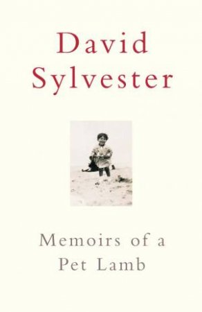 Memoirs Of A Pet Lamb by David Sylvester
