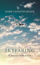 Skyfaring A Journey with a Pilot