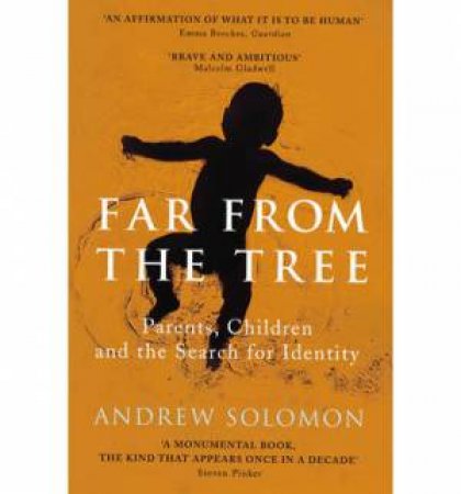 Far From The Tree A Dozen Kinds of Love by Andrew Solomon