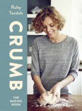 Crumb The Baking Book