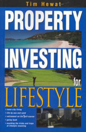 Property Investing For Lifestyle by Tim Hewat