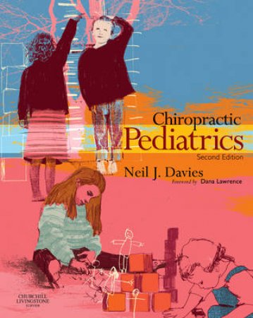 Chiropractic Pediatrics by Neil J. Davies & Joan Fallon & Dana J. Lawrence