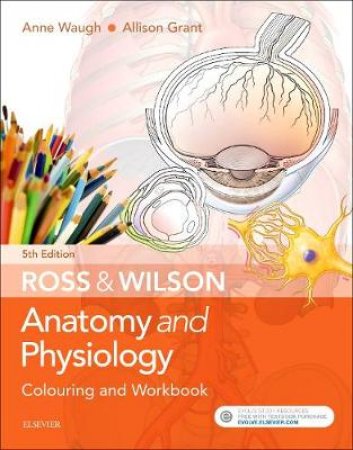 Ross & Wilson Anatomy And Physiology Colouring And Workbook by Anne Waugh