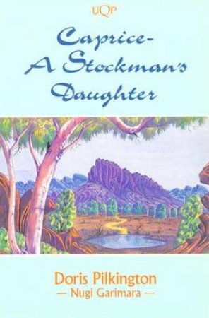 Caprice: A Stockman's Daughter by Doris Pilkington