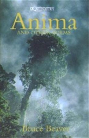 Anima & Other Poems by Bruce Beaver