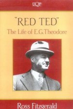 Red Ted The Life Of EG Theodore