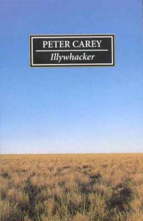 Illywhacker by Peter Carey