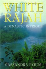 White Rajah A Dynastic Intrigue
