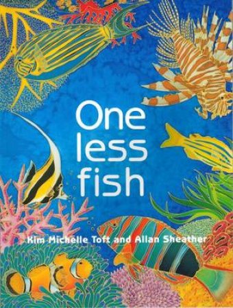 One Less Fish by Kim Michelle Toft & Alan Sheather