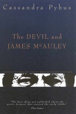 The Devil And James McAuley by Cassandra Pybus