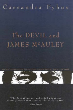 The Devil And James McAuley by Cassandra Pybus