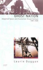 Ghost Nation Imagined Space  Australian Visual Culture 19011939