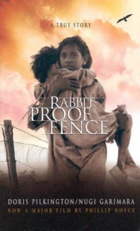 Rabbit-Proof Fence by Doris Pilkington
