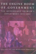 The Engine Room Of Government The Queensland Premiers Department 1859  2001