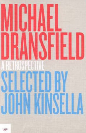 The Michael Dransfield Collection by John Kinsella