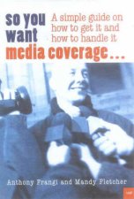 So You Want Media Coverage A Simple Guide On How To Get It