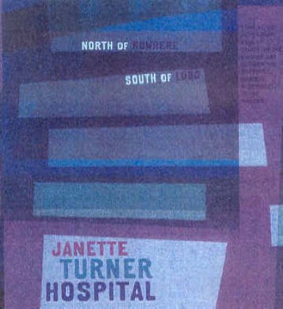 North Of Nowhere, South Of Loss by Janette Turner Hospital