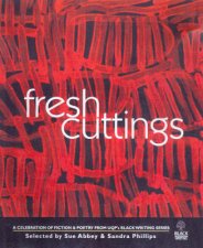 Fresh Cuttings An Anthology Of Fiction  Poetry