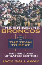 The Brisbane Broncos The Team To Beat