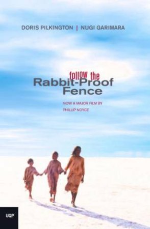 Follow The Rabbit-Proof Fence by Doris Pilkington