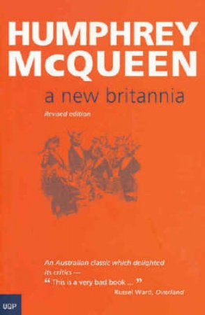 A New Britannia by Humphrey McQueen