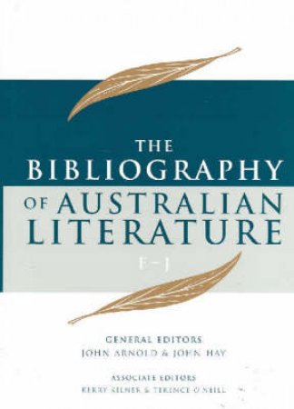 Bibliography Of Australian Literature - Vol 2 by John  Arnold & John Hay