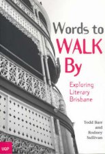 Words To Walk By Exploring Literary Brisbane